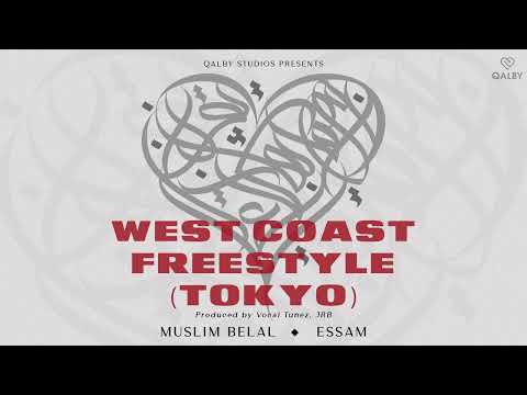 Muslim Belal & Essam: West coast freestyle (Tokyo) (Official Audio)