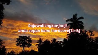 Download lagu Rajawali ingkar janji - anda sopan kami hardcore[Lirik] mp3