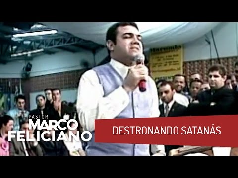 DESTRONANDO SATANÁS, PASTOR MARCO FELICIANO