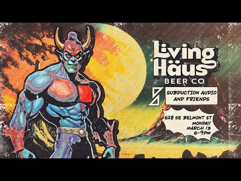 Subduction Audio and Friends at Living Haus Beer Co March 2023 Round 2