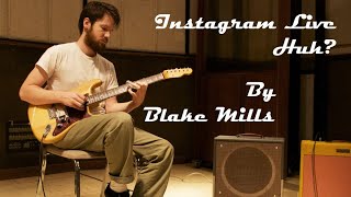 Blake Mills - Huh?  {Instagram Live 21/06}