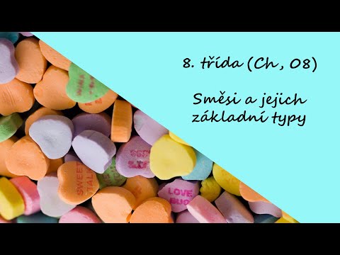 8. třída (Ch, 08) - Směsi a jejich základní typy