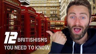 12 Britishisms YOU NEED TO KNOW | British English Expressions