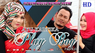 Download lagu AYU KARTIKA - PLAY BOY (Album HAuse Remix Saboh Hate) HD Video Quality 2017 mp3