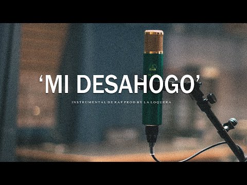 MI DESAHOGO - BASE DE RAP / HIP HOP INSTRUMENTAL USO LIBRE (PROD BY LA LOQUERA 2020)