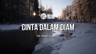 Download lagu Cinta Dalam Diam - ustadz Hanan Attaki mp3