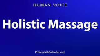 Download lagu How To Pronounce Holistic Massage mp3