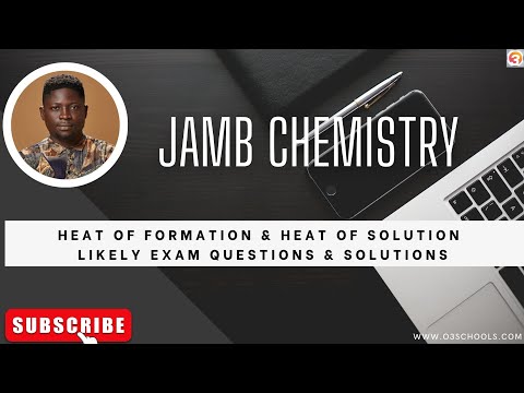 JAMB/WAEC Chemistry 2026 EP 120 - Heat of Formation & Heat of Solution + Free Past Questions