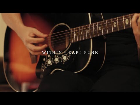 Within - Daft Punk (The Emotional Cover)