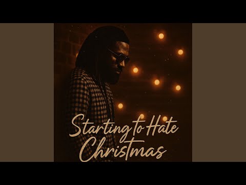 Starting To Hate Christmas