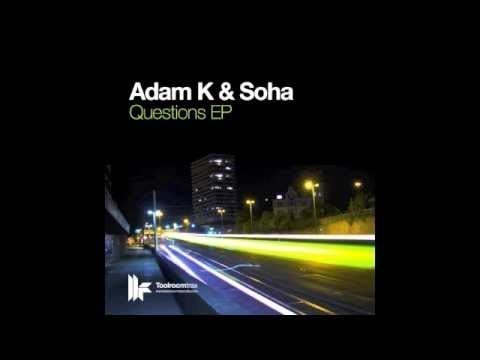 Adam K & Soha 'Question' (Original Club Mix)