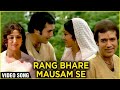 Rang Bhare Mausam Se - Video Song | Bandish  | Rajesh Khanna & Hema Malini | Classic Romantic Songs