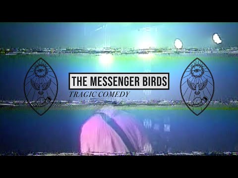The Messenger Birds - Tragic Comedy (Official Music Video)