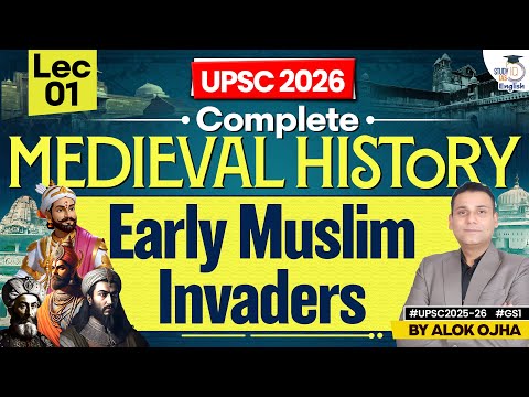 Complete Medieval History | Early Muslim Invaders | L-1 | History for UPSC 2026 | Alok Ojha
