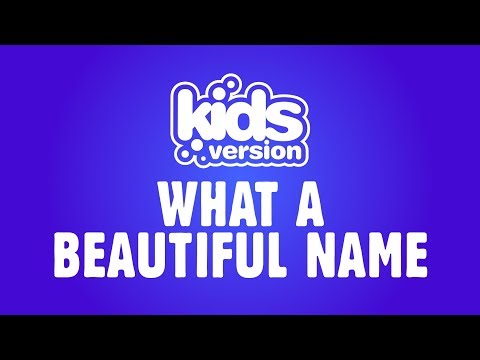 Kids Version - What A Beautiful Name (Official Lyric Video)