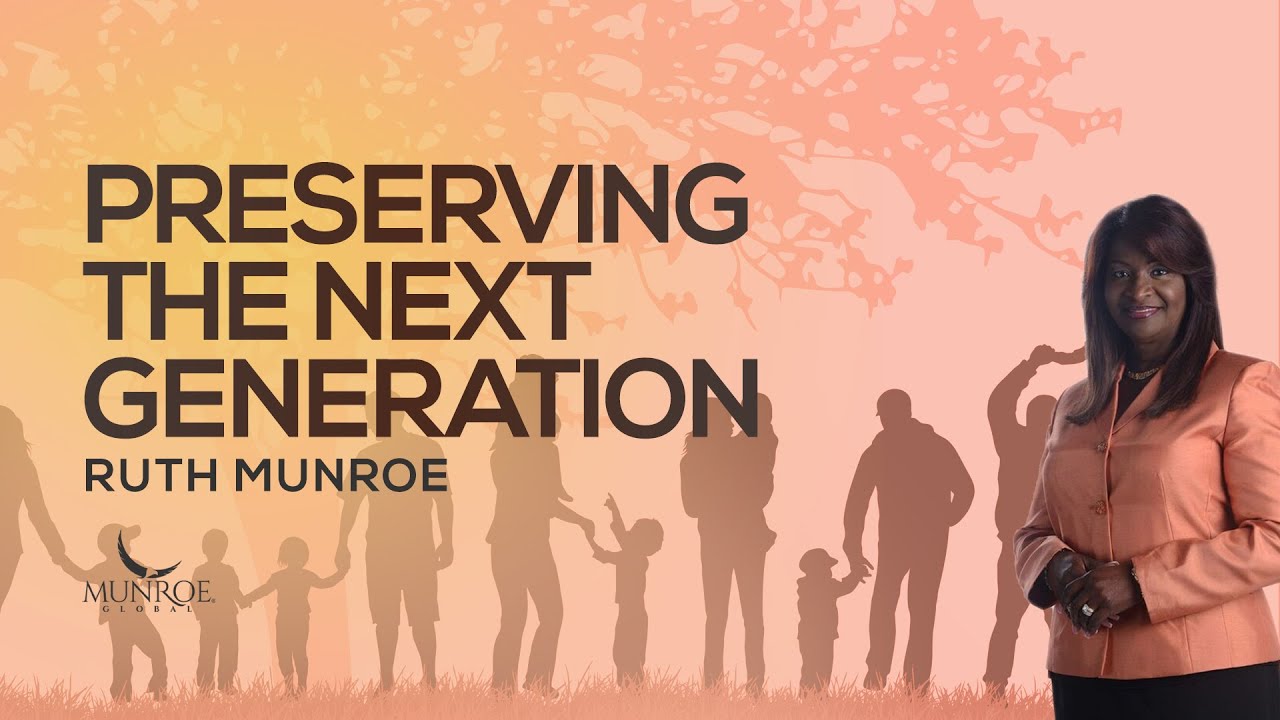 Preserving The Next Generation | Ruth Munroe