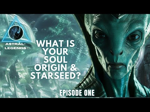 What Is Your Alien Soul Origin & What Are Starseeds? | Overview | Astral Legends