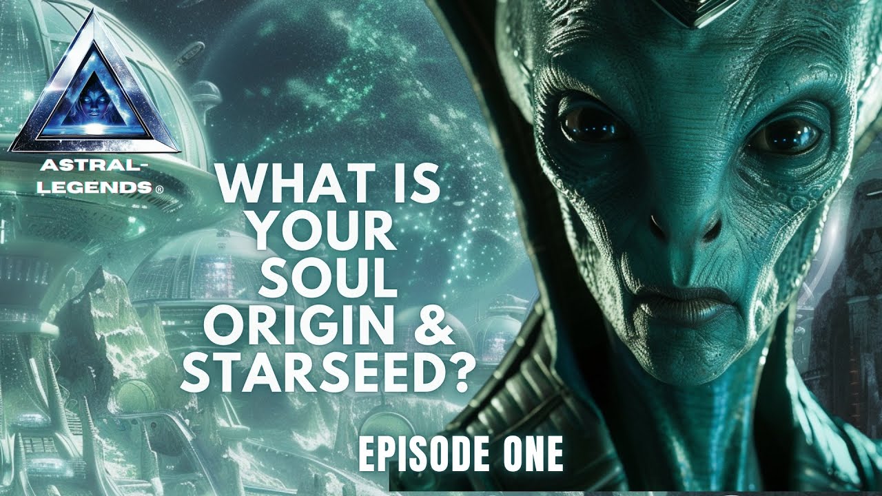 What Is Your Alien Soul Origin & What Are Starseeds? | Overview | Astral Legends