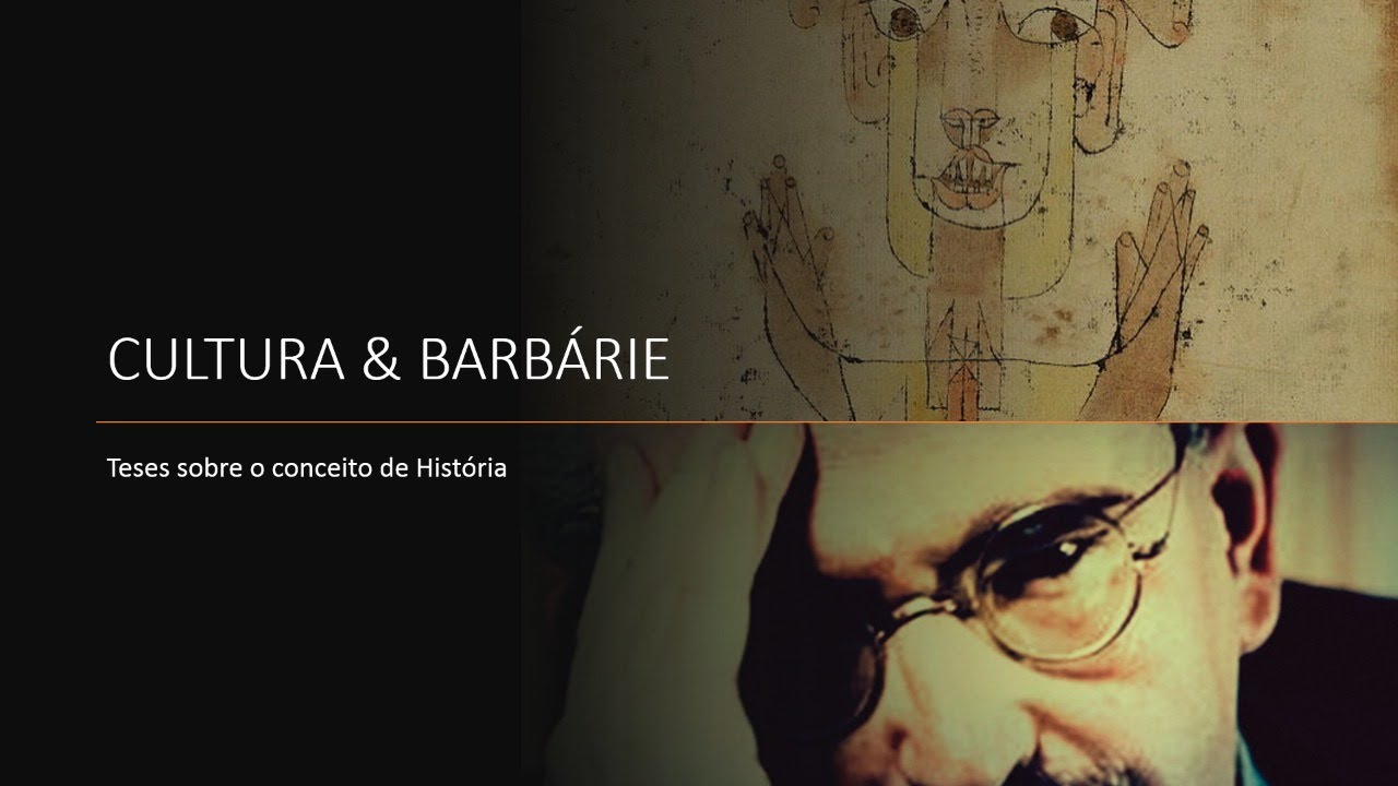 Cultura e Barbárie | Sobre o conceito de História, de Walter Benjamin #Centelhas