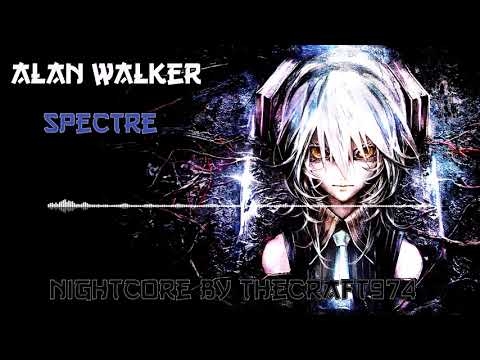 [NightCore By The_craft974] Alan Walker - Spectre
