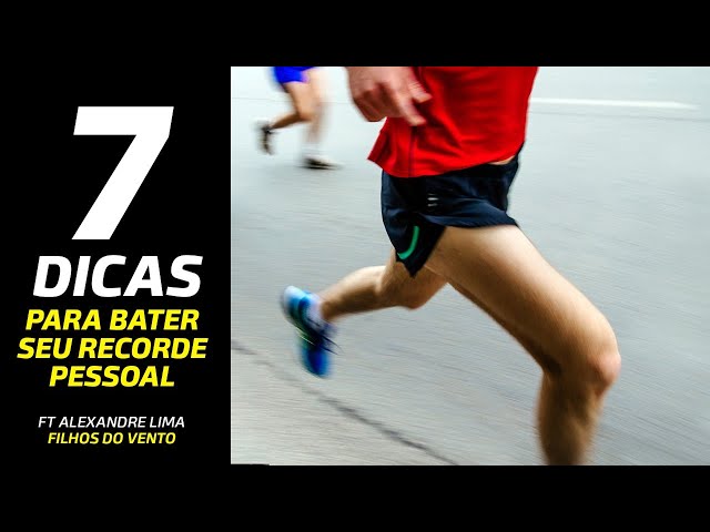 SETE DICAS para BATER seu RECORDE PESSOAL