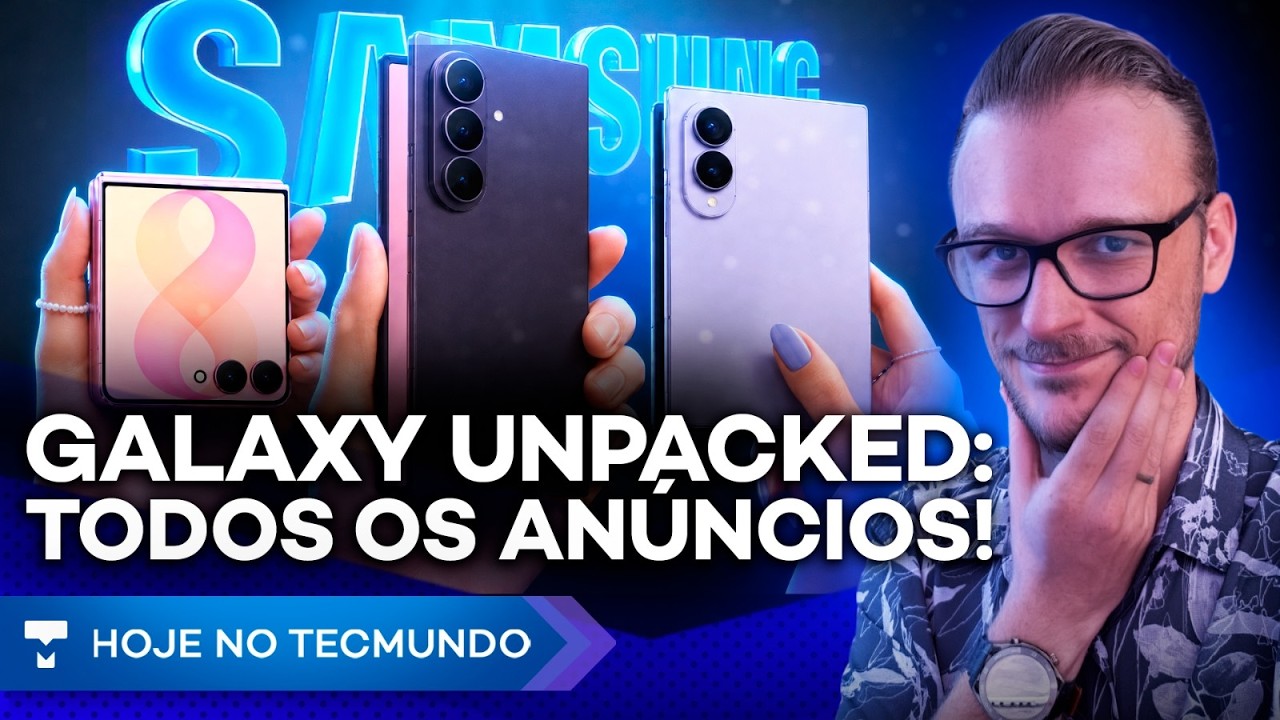 GALAXY Z FOLD 8 E MAIS! CONFIRA TODOS OS ANÚNCIOS! YOUTUBE VAI DESMONETIZAR IA?! FRANÇA, PIX E MAIS!