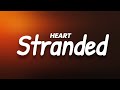 Heart - Stranded (Lyrics)