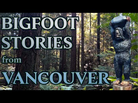 Classic Canadian Sasquatch Stories - Episode 8: Vancouver
