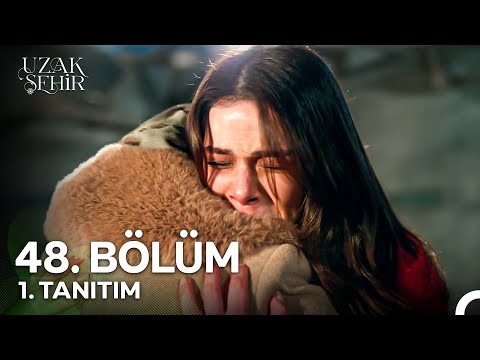 Uzak Şehir 48. Bölüm 1. Tanıtım | 