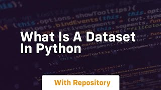 what is a dataset in python
