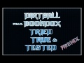 Tried, True & Tested - The Dirtball feat. Boondox [Remix]