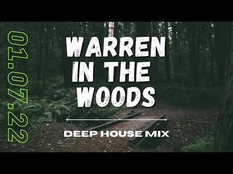 Session #19 Deep House Mix - Warren In The Woods