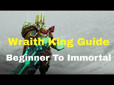 Wraith King Immortal Guide - Beginner to Expert Level - Dota 2
