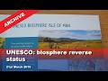 IoM TV archive: UNESCO: biosphere reverse status: 21.3.2016