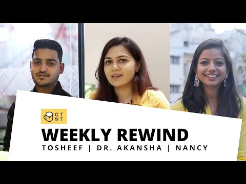 CTwT Weekly Rewind - Who was your favourite Topper? Tosheef | Dr. Aakanksha Naik | Nancy Gupta