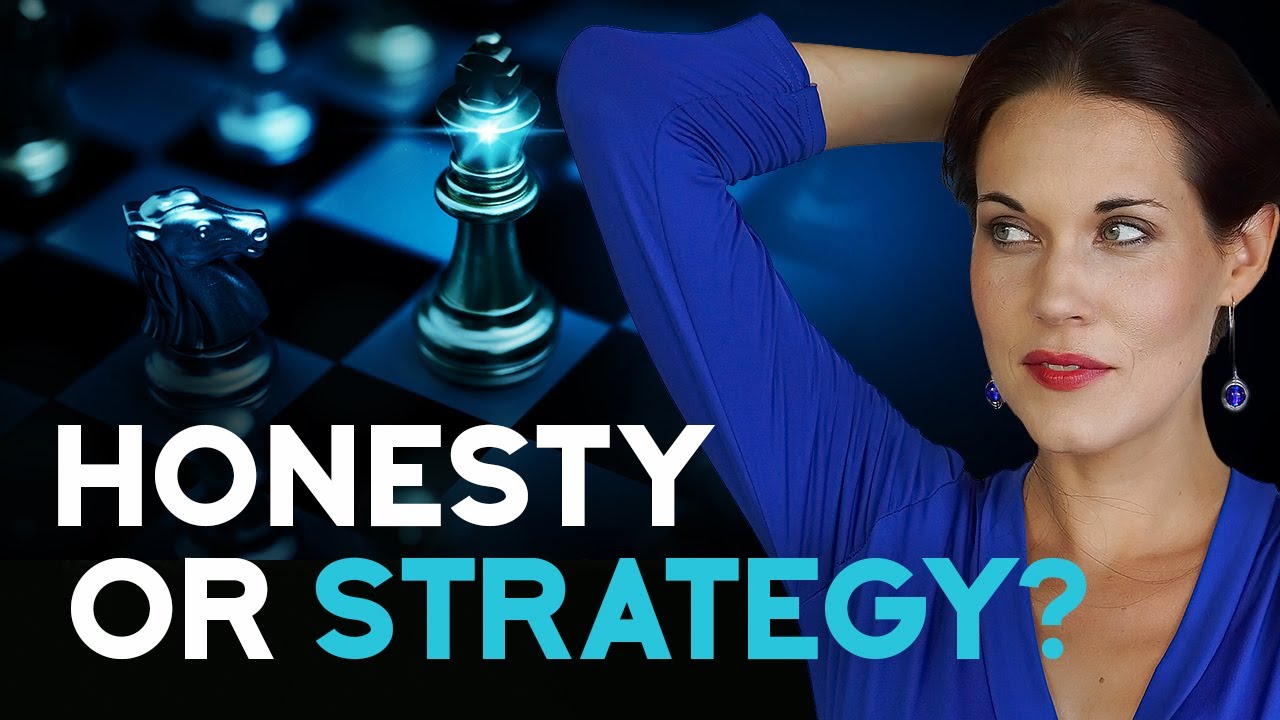 Do You Want To Be Honest or Do You Want To Be Strategic?
