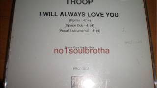 Troop &quot;I Will Always Love You&quot; (Space Dub / Quiet Storm Version)