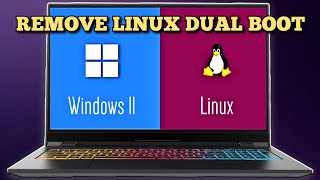 How to Remove Linux Dual Boot from your Windows 11 PC Guide