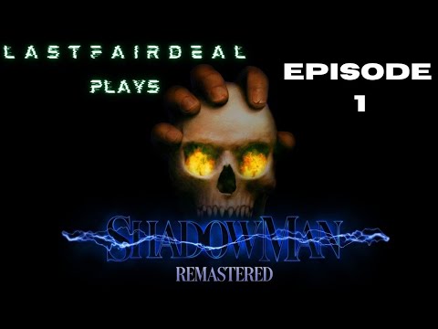 ShadowMan Remastered - A Classic Reborn (Episode 1)