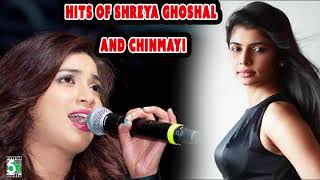 Shreya Ghoshal &amp; Chinmayi  Super Hit Audio Jukebox