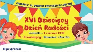 Dziecięcy Dzień Radości 2019 widziany "trzecim" okiem Dobrego Pasterza w Lublinie
