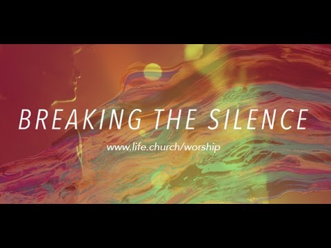 Life.Church Worship: Breaking the Silence - There is No Other