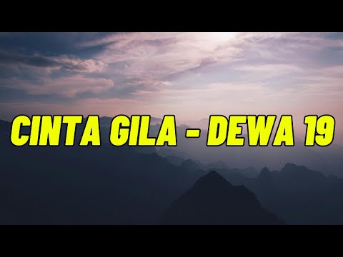 Dewa 19 - Cinta Gila Lyrics