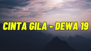 Download lagu Dewa 19 - Cinta Gila Lyrics mp3 Download lagu Dewa 19 - Cinta Gila Lyrics mp3