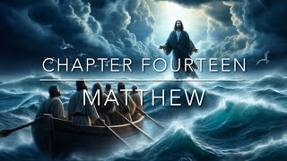 Matthew 14 Summary: A Complete Overview
