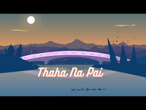 Thaha na pai Lyrical