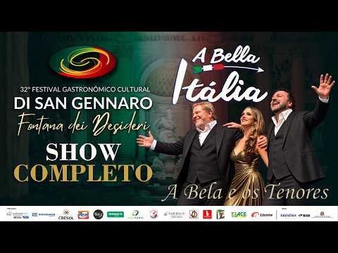 A Bella Itália (A Bela e os Tenores) | Show Completo - 32ª Festa de San Gennaro