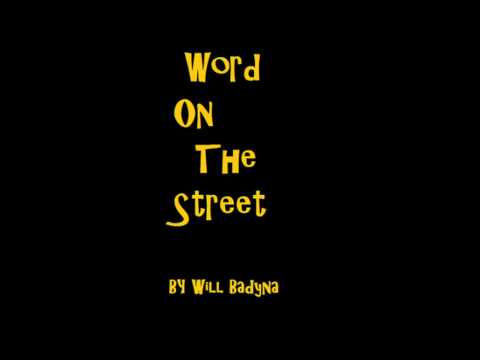 Word On The Street - Will Badyna