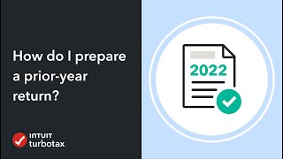 How do I prepare a prior-year return in TurboTax Online? - TurboTax Support Video