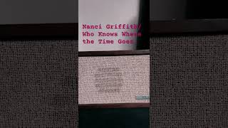 Nanci Griffith / Who Knows Where the Time Goes              #nancigriffith #countrymusic #alybain